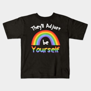 They'll Adjust  LGBTQ  Flag Gay Pride Ally Kids T-Shirt